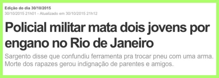 Confundido com bandido pela PM: Quase dancei sem música, comi capim pela raiz, abotoei o paletó de madeira... De novo! policia confunde 10 | Aventuras | aventura, bandidos, crime, morte, rio, violência